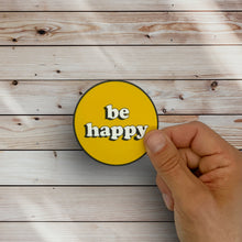 Load image into Gallery viewer, Be Happy Vinyl Sticker
