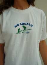 Load image into Gallery viewer, NO LOCALS tee
