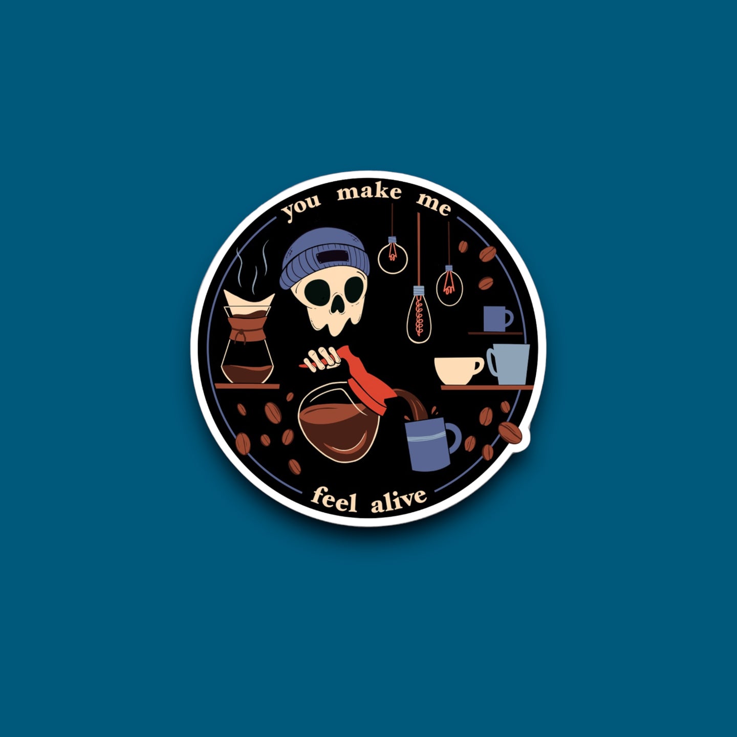 You Make Me Feel Alive Coffee Sticker