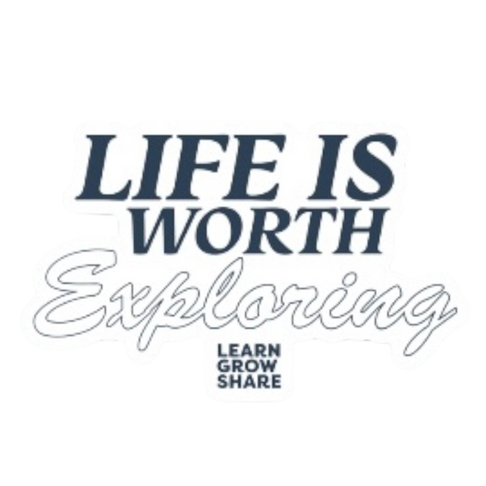 Life Is Worth Exploring Sticker